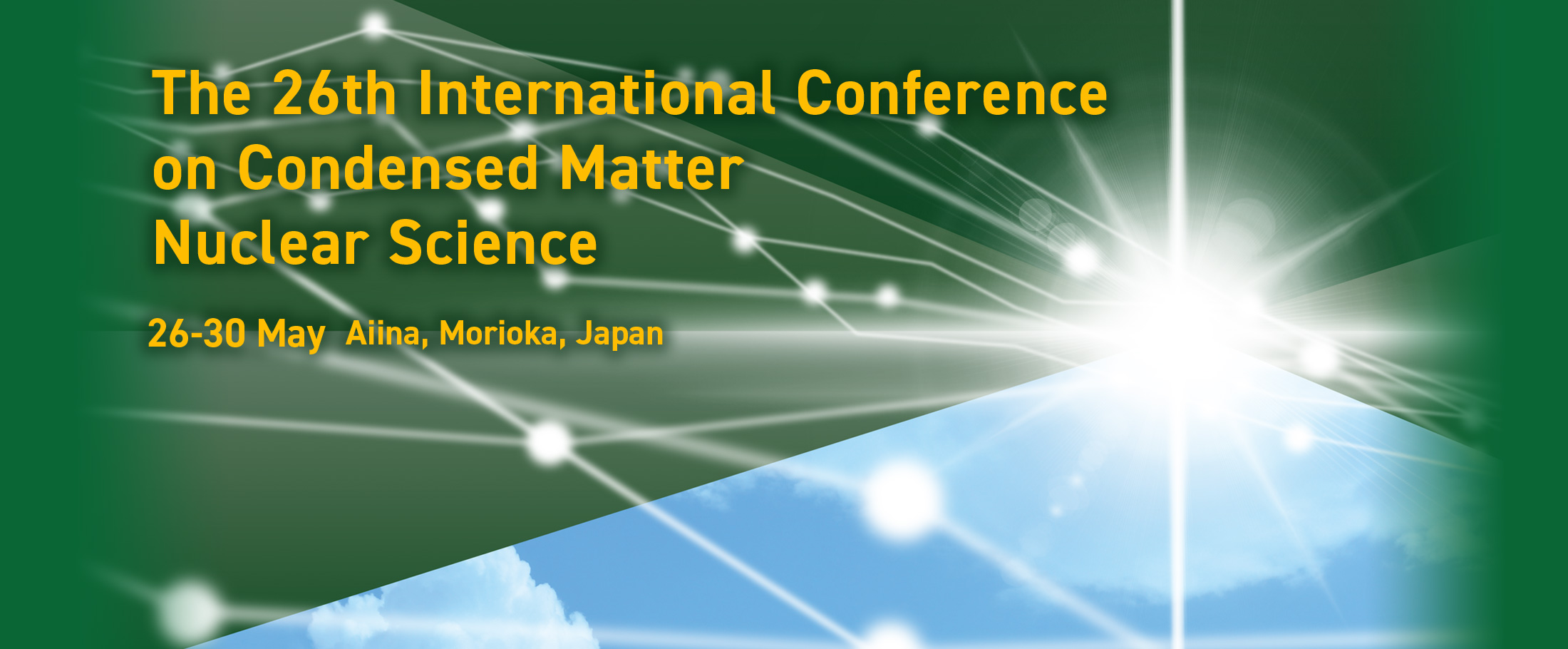 The 26th International Conference on Condensed Matter Nuclear Science